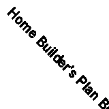 Home Builder's Plan Book (Classic Reprint)